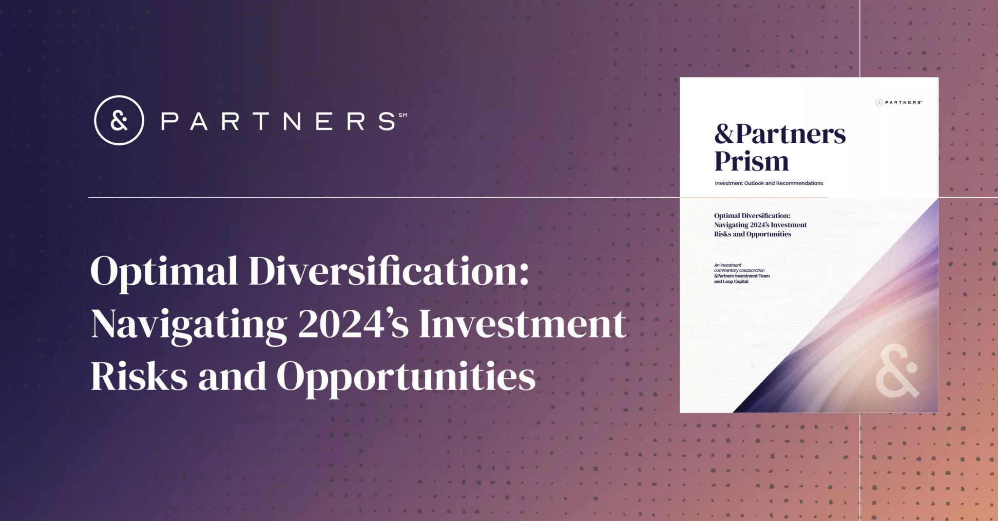 &Partners Prism: Optimal Diversification: Navigating 2024's Investment Risks and Opportunities